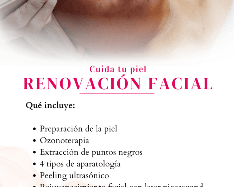 RENOVACIÓN FACIAL