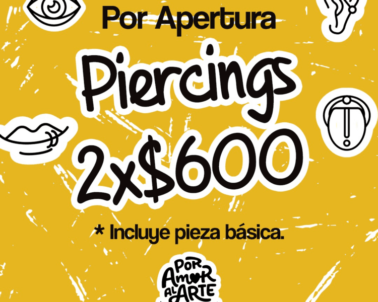 PROMOCIÓN POR APERTURA // PIERCING 2 X $600